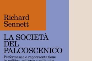 La società del palcoscenico. Performance e rappresentazione in politica, nell’arte e nella vita – News